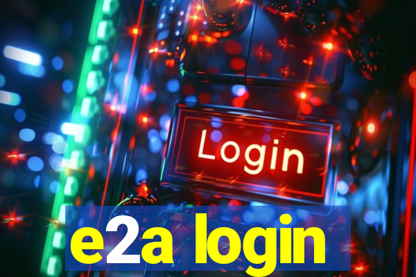 e2a login